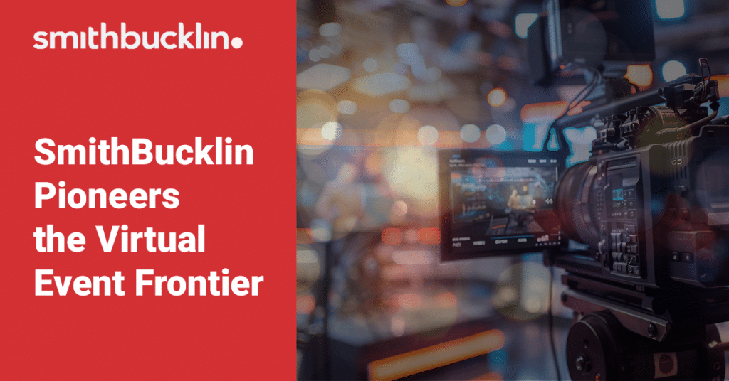 Case Smithbucklin Pioneers The Virtual Event Frontier
