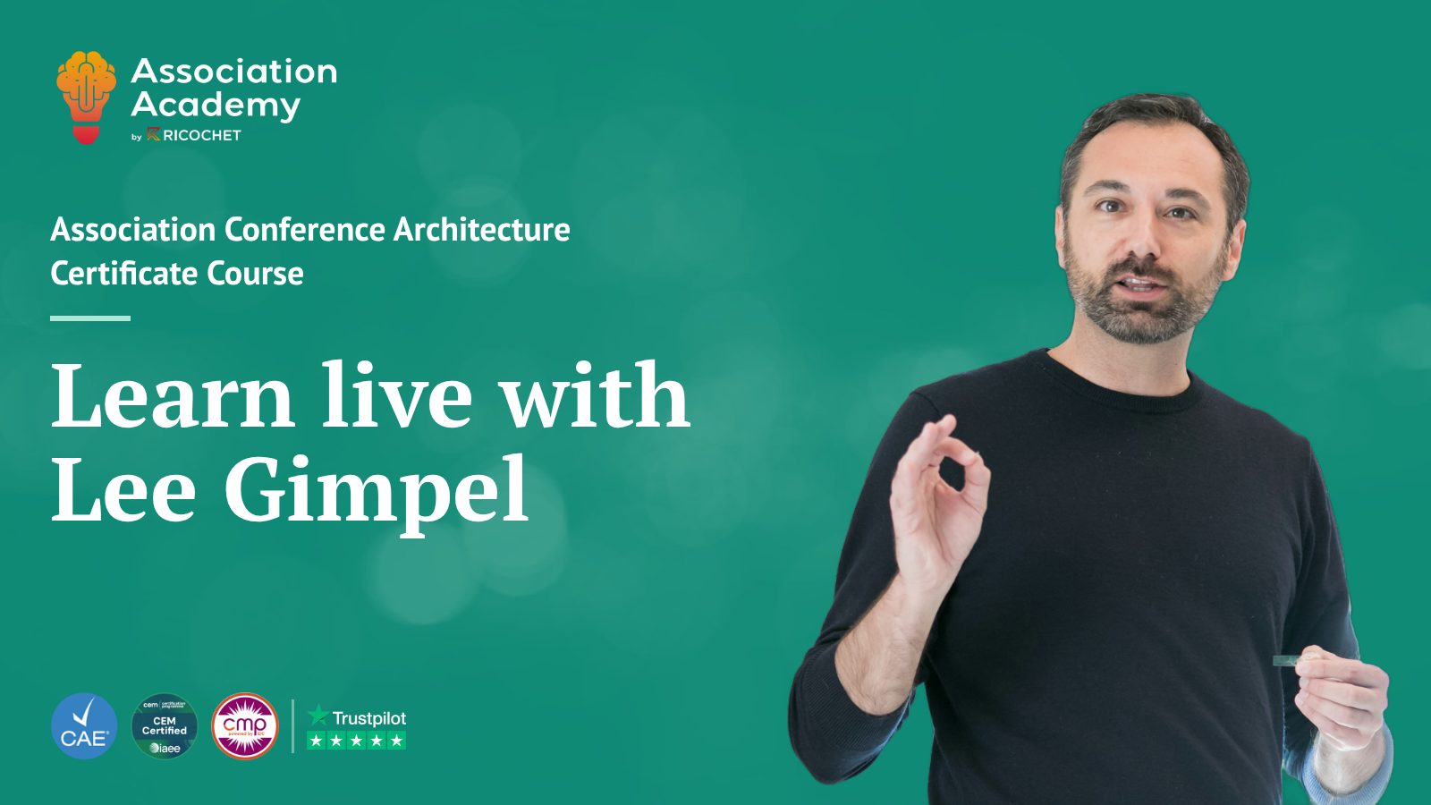 Learn live with Lee Gimpel. Association Conference Architecture Certificate Course